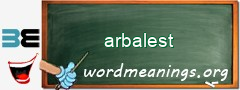 WordMeaning blackboard for arbalest